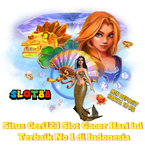 SLOT88 * Situs Ceri123 Slot Gacor Hari ini Terbaik No 1 di Indonesia